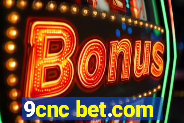 9cnc bet.com